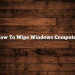 How To Wipe Windows Computer