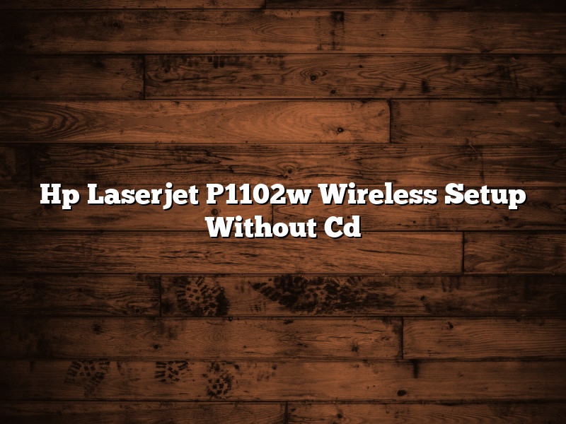 Hp Laserjet P1102w Wireless Setup Without Cd