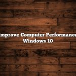 Improve Computer Performance Windows 10