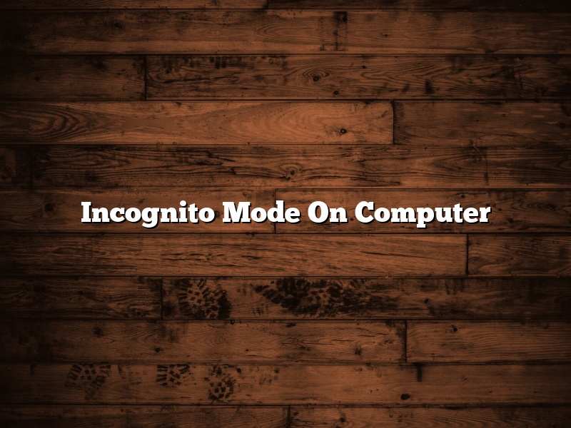 Incognito Mode On Computer