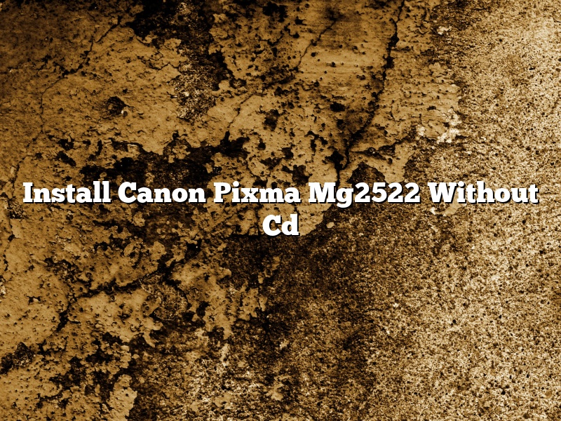 Install Canon Pixma Mg2522 Without Cd