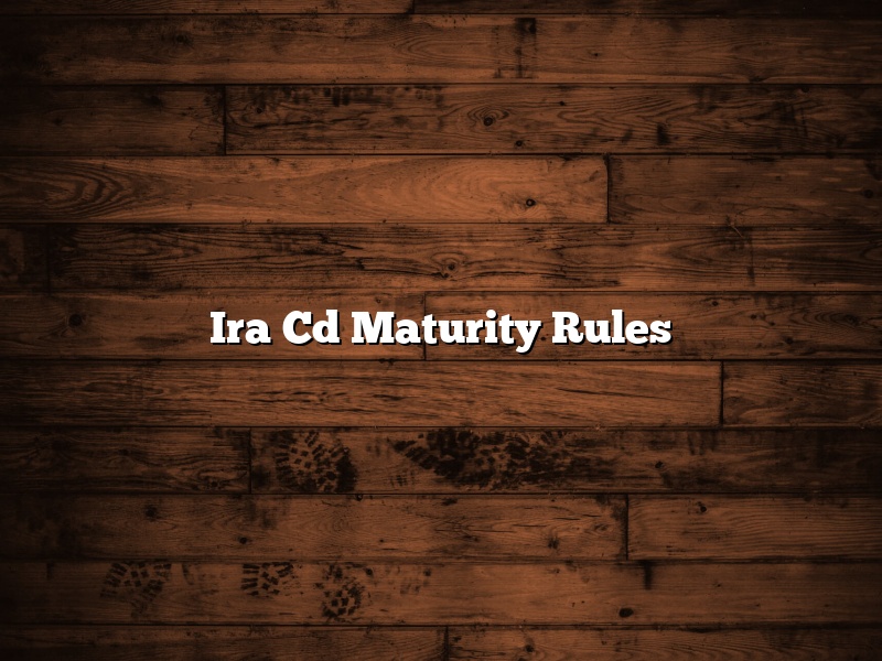 Ira Cd Maturity Rules