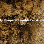 Is My Computer Eligible For Windows 10