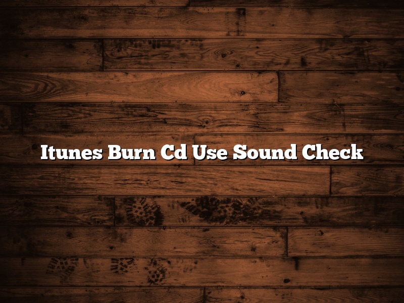 Itunes Burn Cd Use Sound Check