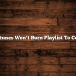 Itunes Won’t Burn Playlist To Cd