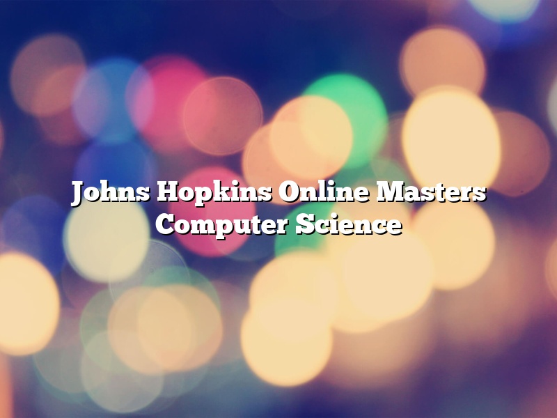 Johns Hopkins Online Masters Computer Science