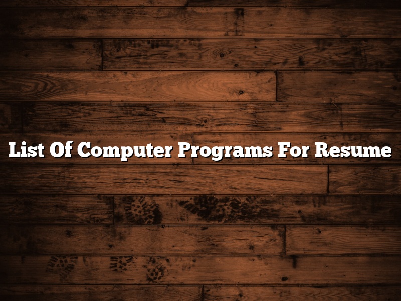 List Of Computer Programs For Resume