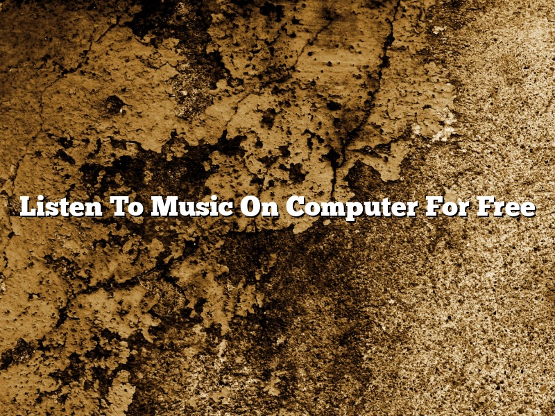 Listen To Music On Computer For Free