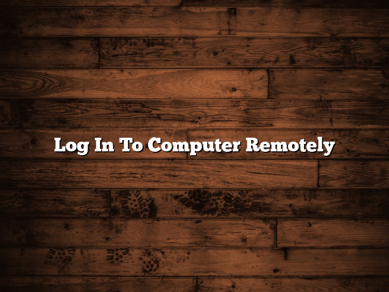 Log In To Computer Remotely