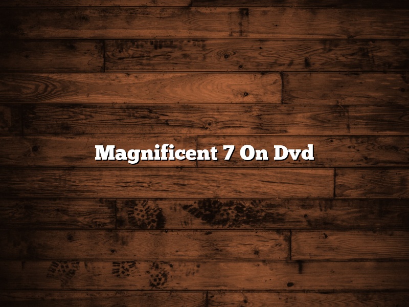 Magnificent 7 On Dvd
