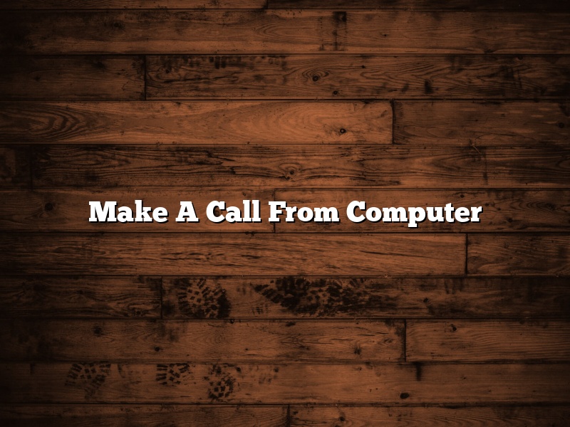 Make A Call From Computer