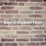 Make Ur Computer Faster