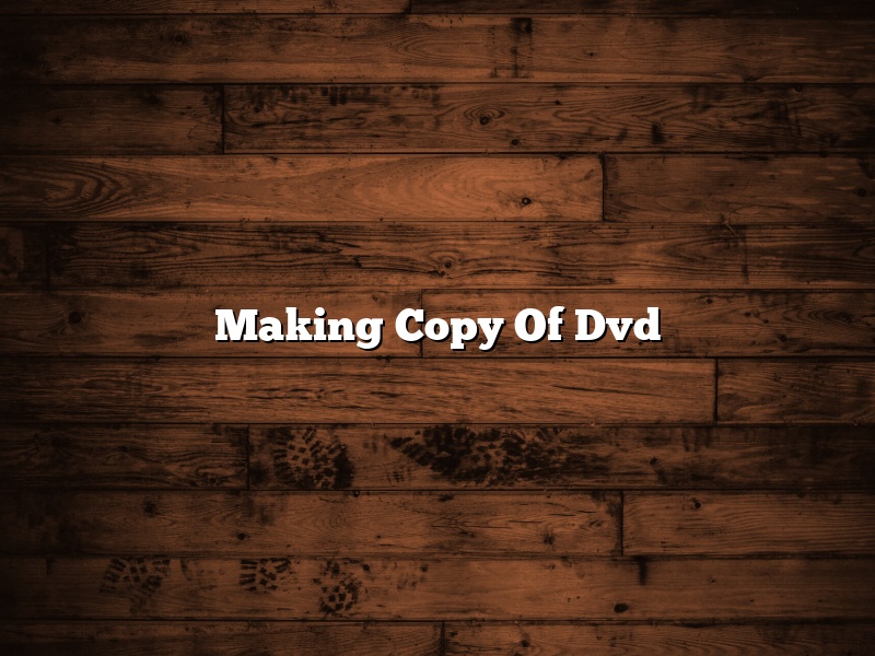Making Copy Of Dvd
