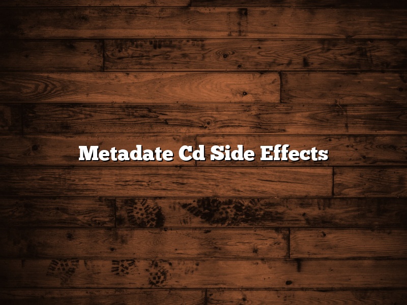 Metadate Cd Side Effects