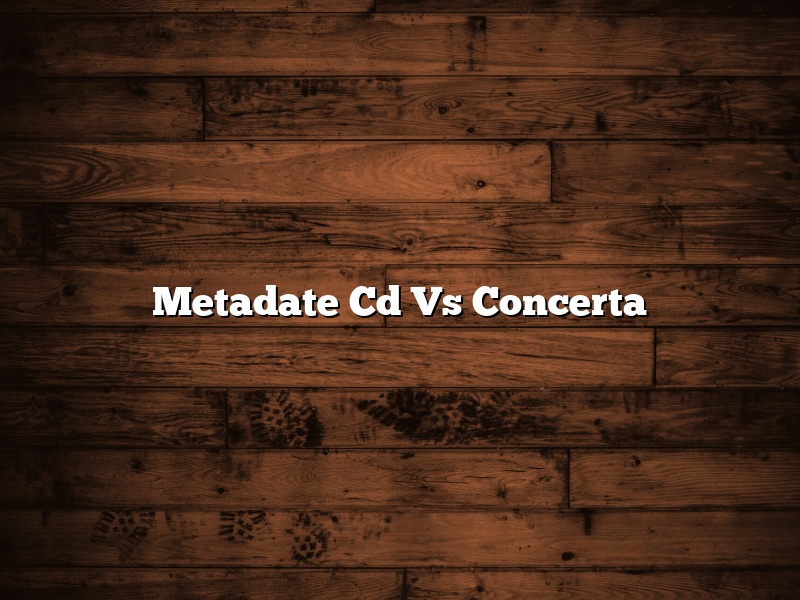 Metadate Cd Vs Concerta