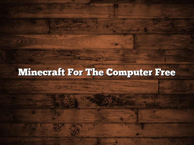 Minecraft For The Computer Free