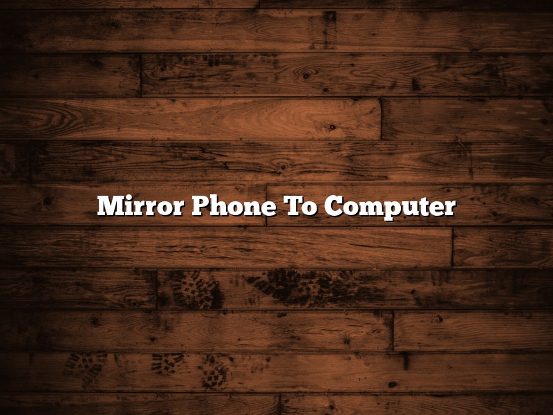 Mirror Phone To Computer
