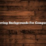 Moving Backgrounds For Computer