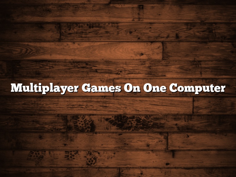 Multiplayer Games On One Computer