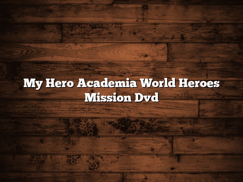 My Hero Academia World Heroes Mission Dvd