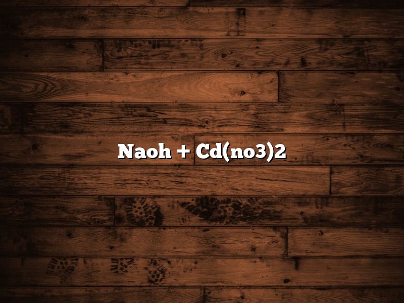 Naoh + Cd(no3)2