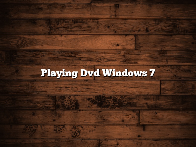 Playing Dvd Windows 7