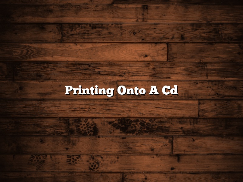 Printing Onto A Cd