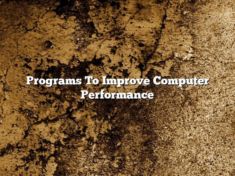 Programs To Improve Computer Performance