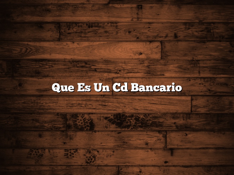 Que Es Un Cd Bancario