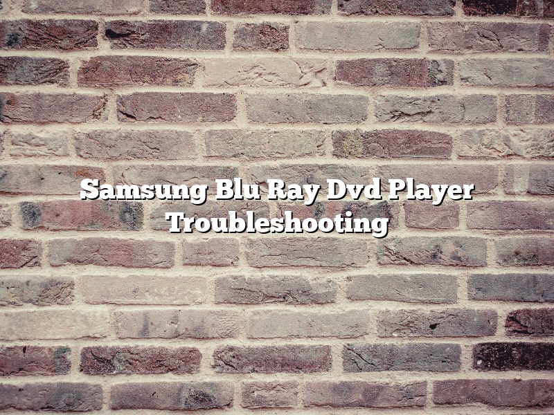 Samsung Blu Ray Dvd Player Troubleshooting