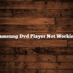 Samsung Dvd Player Not Working