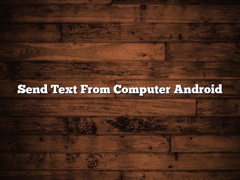 Send Text From Computer Android