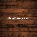 Should I Buy A Cd