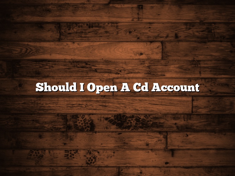 Should I Open A Cd Account