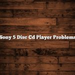 Sony 5 Disc Cd Player Problems