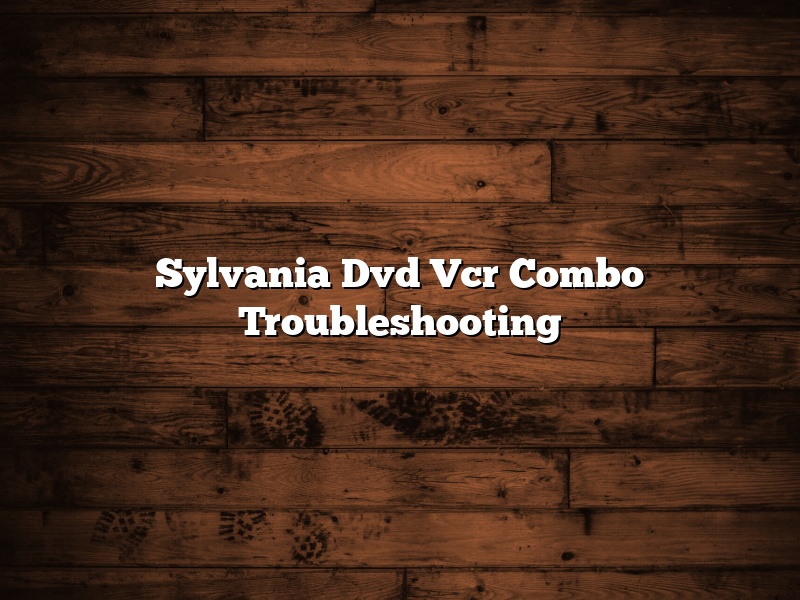 Sylvania Dvd Vcr Combo Troubleshooting