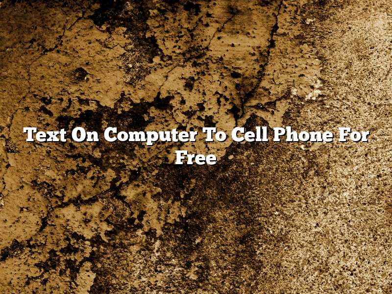 Text On Computer To Cell Phone For Free