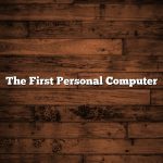 The First Personal Computer