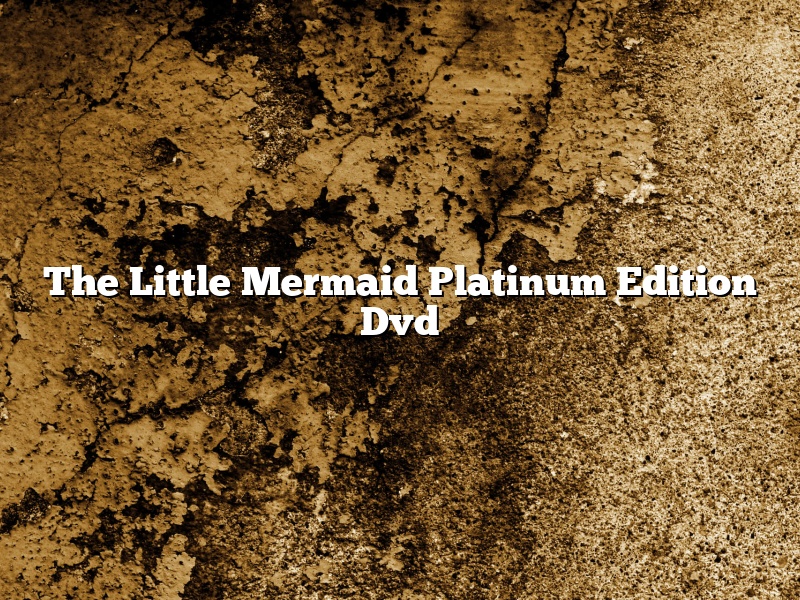 The Little Mermaid Platinum Edition Dvd