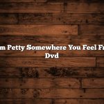 Tom Petty Somewhere You Feel Free Dvd