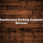 Touchscreen Desktop Computer Reviews