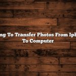 Trying To Transfer Photos From Iphone To Computer