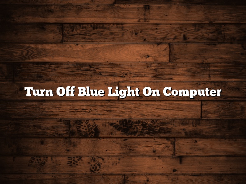 Turn Off Blue Light On Computer
