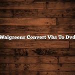 Walgreens Convert Vhs To Dvd