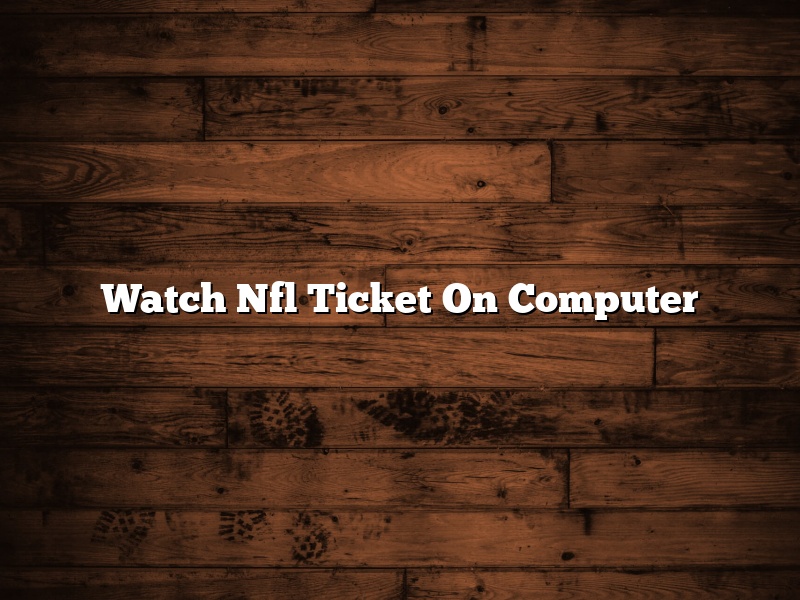 Watch Nfl Ticket On Computer