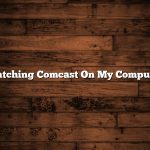 Watching Comcast On My Computer