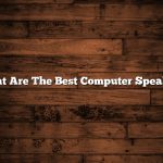 What Are The Best Computer Speakers