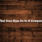 What Does Ram Do In A Computer