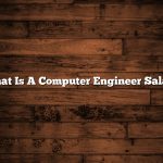 What Is A Computer Engineer Salary