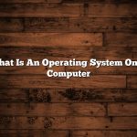 What Is An Operating System On A Computer